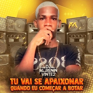 Tu Vai Se Apaixonar Quando Eu Começar a Botar