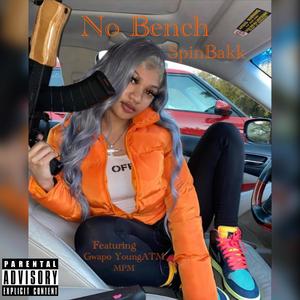 No Bench (feat. SpinBakk) [Explicit]