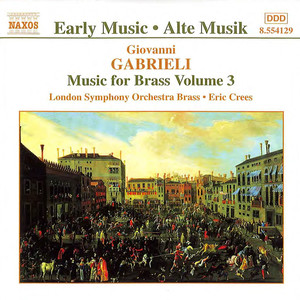 Gabrieli: Music for Brass, Vol. 3