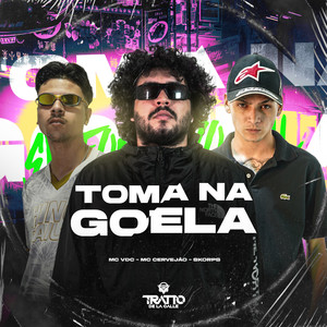 Toma na Goela [Arrocha Rkt] (Explicit)