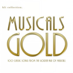 Musicals Gold (100 Classic Songs from the Golden Age of Musicals)