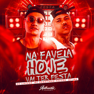 Na Favela Hoje Vai Ter Festa (Explicit)