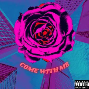 Come With Me (Explicit)