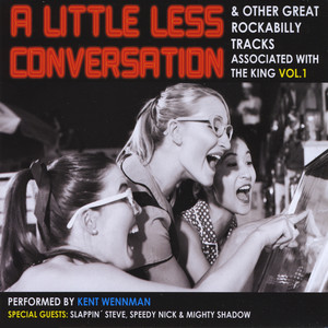 A Little Less Conversation and Other Great Rockabilly Tracks Associated With the King, Vol. 2