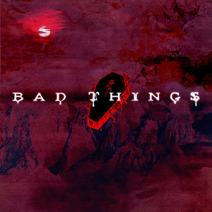 Bad Things