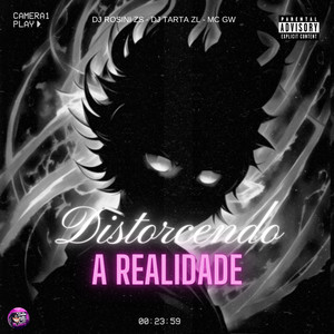 Distorcendo a Realidade (Explicit)