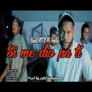 Si me dio pa ti (feat. HK ACUETALO) (Explicit)