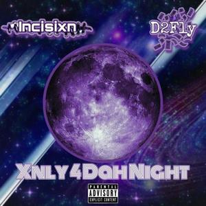 Xnly 4 Dah Night (feat. D2Fly) (Explicit)
