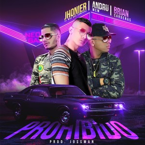 Prohibido(feat. Jhonier el Mas Que Compone & Brian Cardenas)