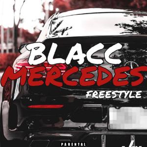 Blacc Mercedes Freestyle (Explicit)