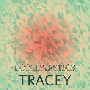 Ecclesiastics Tracey