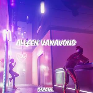 Alleen Vanavond (Explicit)
