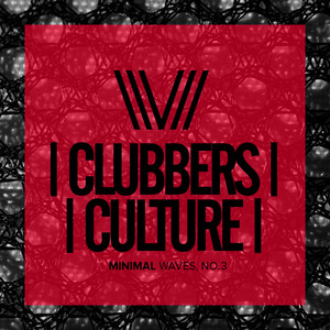 Clubbers Culture: Minimal Waves, No.3 (Explicit)