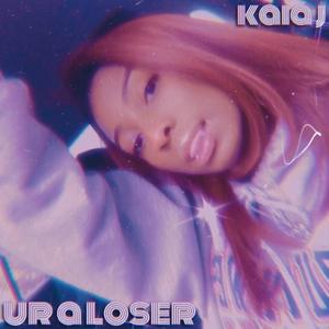 Ur A Loser (Explicit)