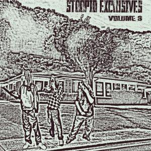 STOOPID EXCLUSIVES VOL 3 (Explicit)