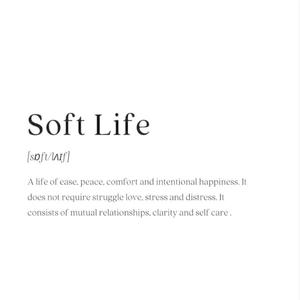 Soft Life