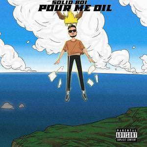 Pour Me Oil