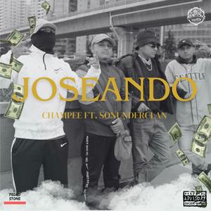 JOSEANDO (feat. Champee & SonUnderClan) [Explicit]