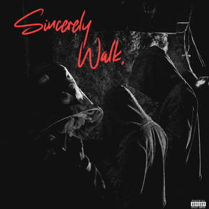 Sincerely Walk, (Explicit)