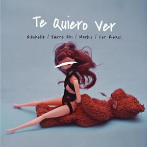 te quiero ver (feat. emrre abi, mark.o & fer renxi)