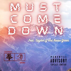 Must Come Down (feat. Spyder G & Reese Green) [Explicit]