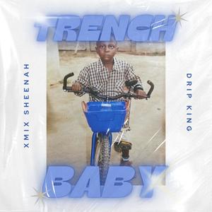 TRENCH BABY (feat. DripKing) (Explicit)