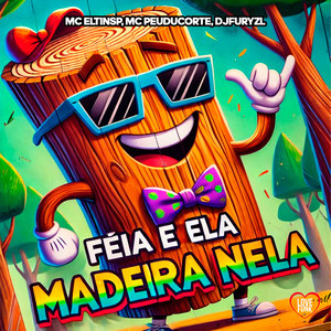 Feia É Ela Madeira Nela (Explicit)