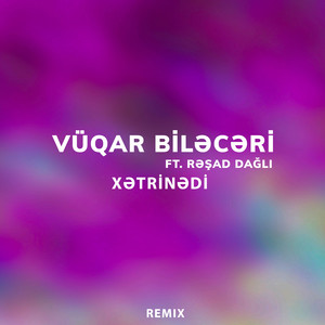 Xətrinədi (Remix)