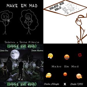 Make Em Mad (feat. Dasha Mikayla) (Explicit)