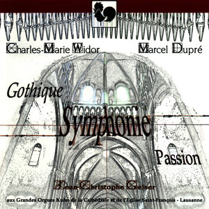 Charles-Marie Widor: Symphonie Gothique, Op. 70 - Marcel Dupré: Symphonie-Passion, Op. 23