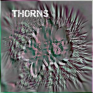 thorns(feat. 1610tensei & Twixxy) (Explicit)