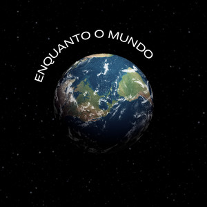 Enquanto o mundo me diz