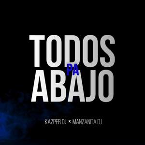 Todos Pa Abajo (feat. Manzanita DJ)