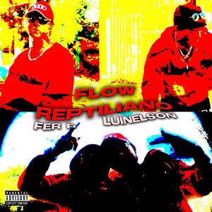 FLOW REPTILIANO (feat. LuiNelson) (Explicit)