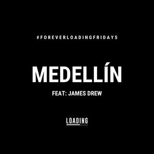 Medellín(feat. James Drew) (Explicit)