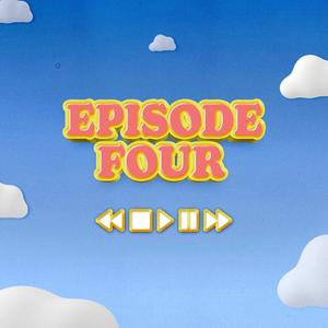 Episode Four