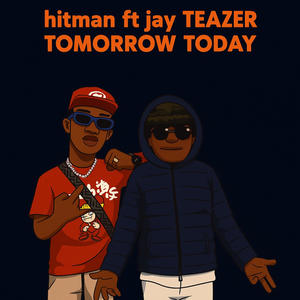 Tomorrow today (feat. Jay Teazer)