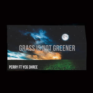Grass Is Not Greener (feat. YCG 3hree)