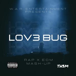 Lov3 Bug x Achromatic Mash-Up (Explicit)