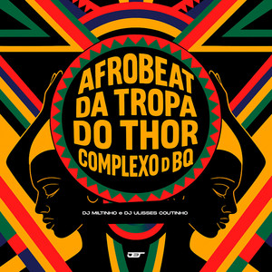 AFROBEAT DA TROPA DO THOR COMPLEXO DO BQ (Explicit)