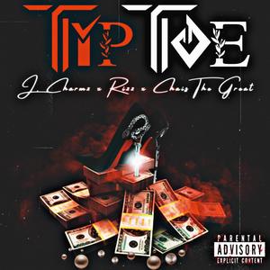 Tip Toe (feat. J Charmz & Chais The Great) [Explicit]