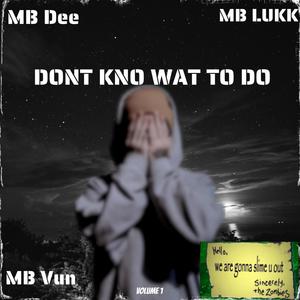 Dont Kno Wat To Do (Explicit)