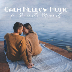 Calm Mellow Music for Romantic Moments