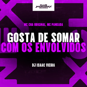 Gosta De Somar Com Os Envolvidos (Explicit)