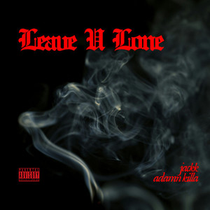 Leave U Lone (Explicit)