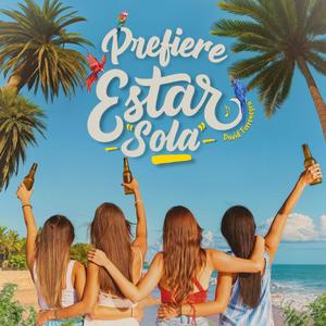 Prefiere estar Sola (feat. Jair Latin, Alldo & Skinny Vince)