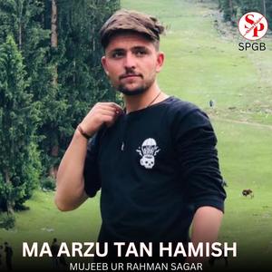 Ma Arzu Tan Hamish (feat. Mujeeb Ur Rahman Sagar)