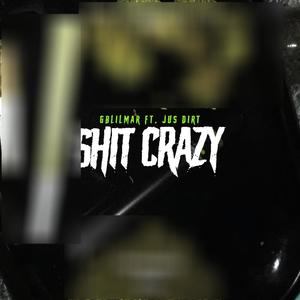 **** Crazy (feat. Jus Dirt) (Explicit)