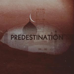 PREDESTINATION (Explicit)