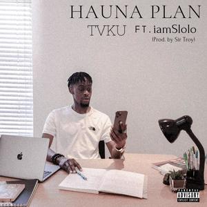 Hauna Plan (feat. iamSlolo & Sirr Troy) [Explicit]